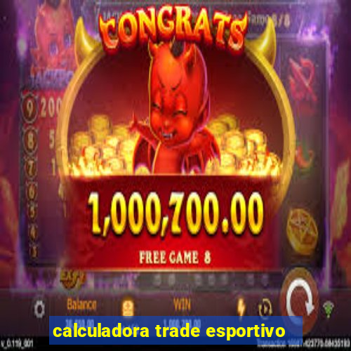 calculadora trade esportivo